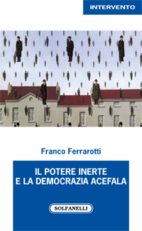 Il potere inerte e la democrazia acefala