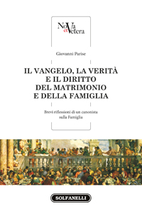 Il Vangelo, la Verit e il diritto del Matrimonio e della famiglia