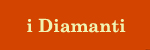 i Diamanti