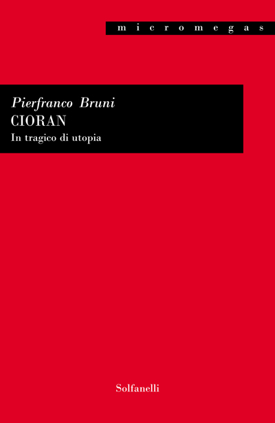 Cioran. In tragico di utopia
