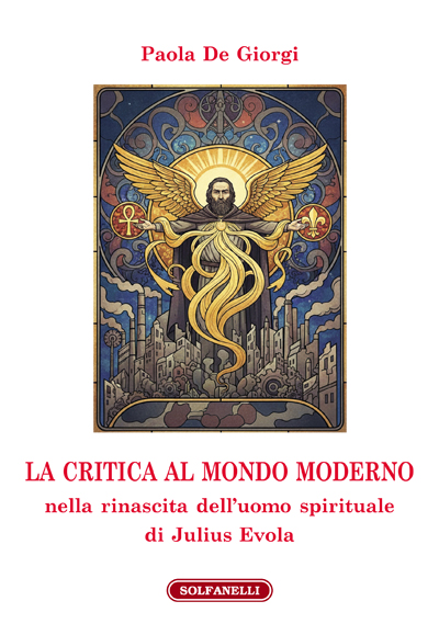 La critica al mondo moderno nella rinascita dell’uomo spirituale di Julius Evola